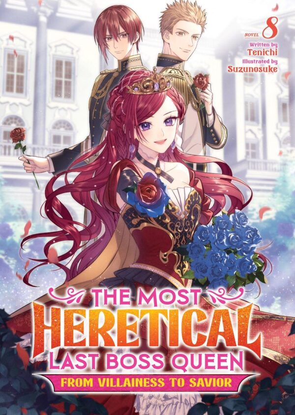 Most Heretical Last Boss Queen: From Villainess to Savior (Light Novel) Vol. 8, The