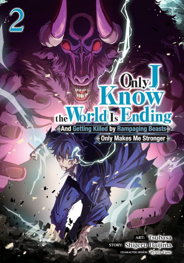 Only I Know the World Is Ending and Getting Killed by Rampaging Beasts Only Makes Me Stronger (Manga) Vol. 2