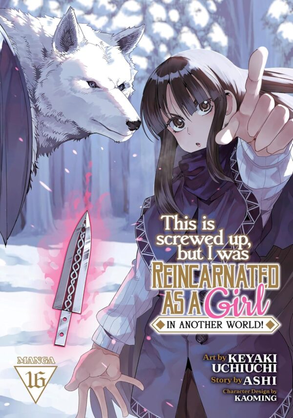 This Is Screwed Up, but I Was Reincarnated as a GIRL in Another World! (Manga) Vol. 16