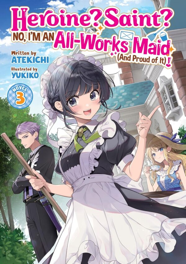 Heroine? Saint? No, I'm an All-Works Maid (And Proud of It)! (Light Novel) Vol. 3