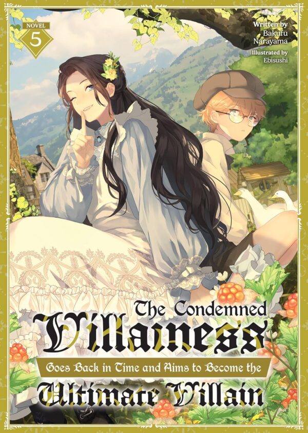 Condemned Villainess Goes Back in Time and Aims to Become the Ultimate Villain (Light Novel) Vol. 5, The