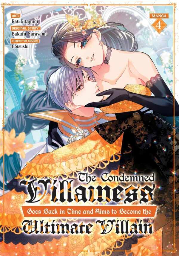 Condemned Villainess Goes Back in Time and Aims to Become the Ultimate Villain (Manga) Vol. 4, The