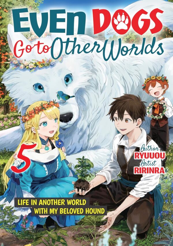 Even Dogs Go to Other Worlds: Life in Another World with My Beloved Hound (Manga) Vol. 5