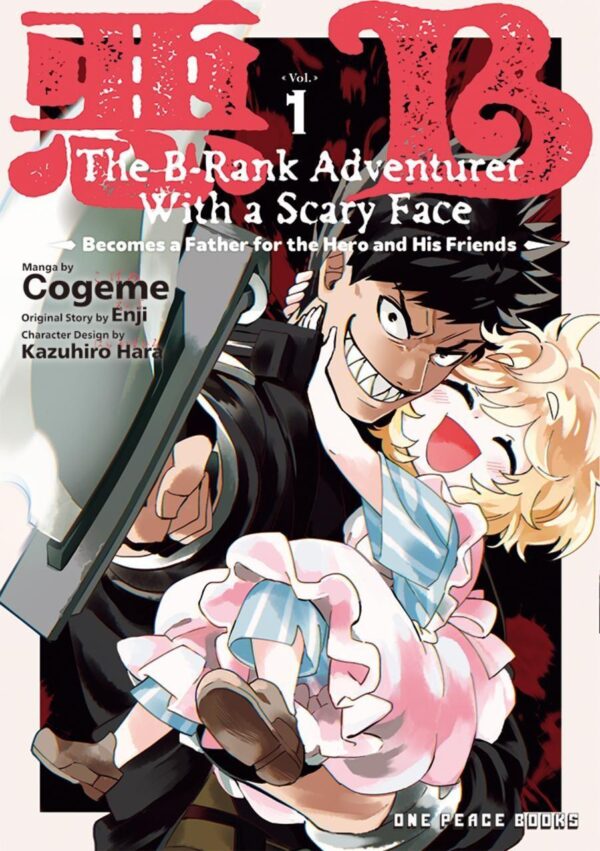 B-Rank Adventurer with a Scary Face Becomes a Father for the Hero and His Friends Volume 1, The