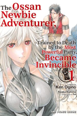 Ossan Newbie Adventurer, Trained to Death by the Most Powerful Party, Became Invincible Volume 1, The
