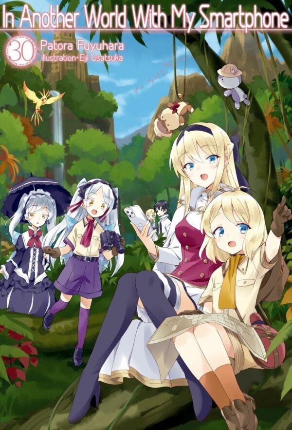 In Another World With My Smartphone: Volume 30  (Light Novel)
