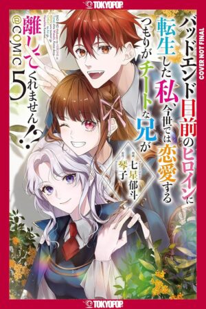 I Was Reincarnated as the Heroine on the Verge of a Bad Ending, and I'm Determined to Fall in Love!, Volume 5
