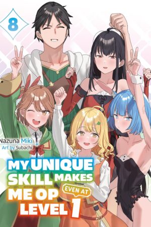 My Unique Skill Makes Me OP Even At Level 1 vol 8 (light novel)