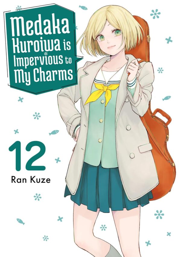 Medaka Kuroiwa Is Impervious to My Charms 12