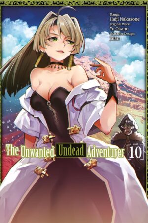 The Unwanted Undead Adventurer (Manga): Volume 10