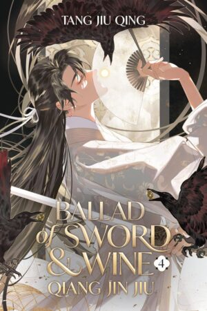 Ballad of Sword and Wine: Qiang Jin Jiu (Novel) Vol. 4