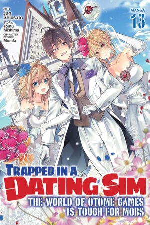 Trapped in a Dating Sim: The World of Otome Games is Tough for Mobs (Manga) Vol. 13