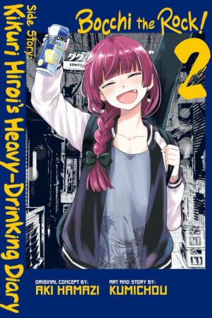 Bocchi the Rock! Side Story: Kikuri Hiroi’s Heavy-Drinking Diary, Vol. 2