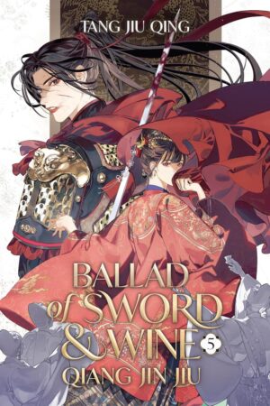 Ballad of Sword and Wine: Qiang Jin Jiu (Novel) Vol. 5