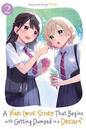 Yuri Love Story That Begins with Getting Dumped in a Dream Vol. 2, A