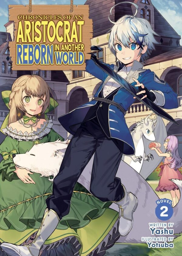 Chronicles of an Aristocrat Reborn in Another World (Light Novel) Vol. 2