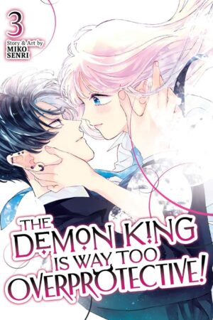 Demon King is Way Too Overprotective! Vol. 3, The