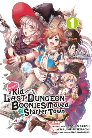 Suppose a Kid from the Last Dungeon Boonies Moved to a Starter Town 01 (Manga)