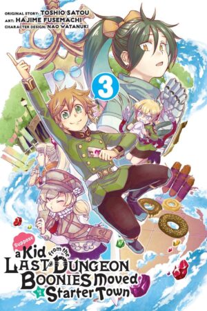 Suppose a Kid from the Last Dungeon Boonies Moved to a Starter Town 03 (Manga)