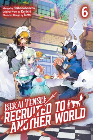 Isekai Tensei: Recruited to Another World: Volume 6 (Manga)