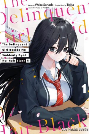 Delinquent Girl Beside Me Suddenly Dyed Her Hair Black Volume 1, The