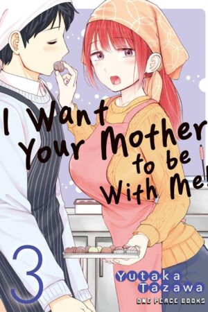 I Want Your Mother to be With Me! Volume 3
