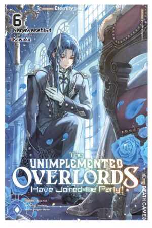 Unimplemented Overlords Have Joined the Party!, Vol. 6, The