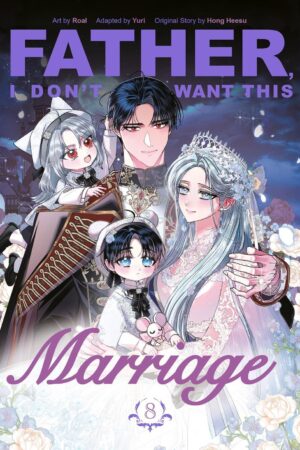 Father, I Don't Want This Marriage, Volume 8