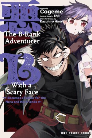 B-Rank Adventurer with a Scary Face Becomes a Father for the Hero and His Friends Volume 2, The