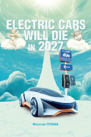 Electric Cars Will Die in 2027