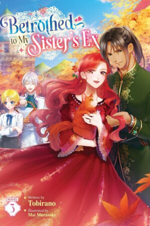 Betrothed to My Sister's Ex (Light Novel) Vol. 3