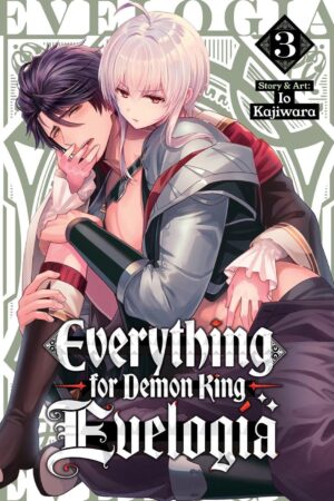Everything for Demon King Evelogia Vol. 3