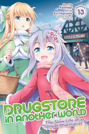 Drugstore in Another World: The Slow Life of a Cheat Pharmacist (Manga) Vol. 13