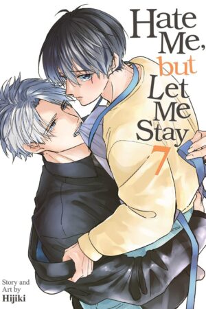 Hate Me, but Let Me Stay Vol. 7