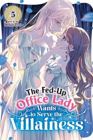 Fed-Up Office Lady Wants to Serve the Villainess Vol. 5, The