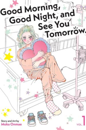 Good Morning, Good Night, and See You Tomorrow. Vol. 1